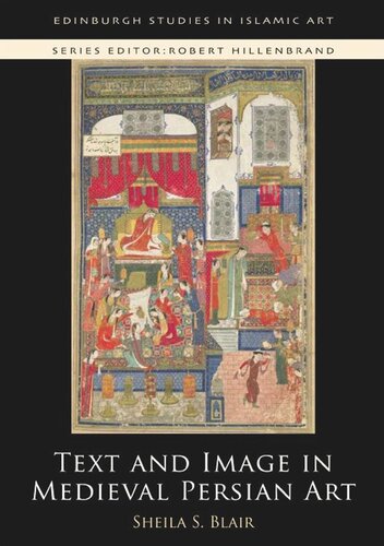 Text And Image In Medieval Persian Art Sheila S Blair