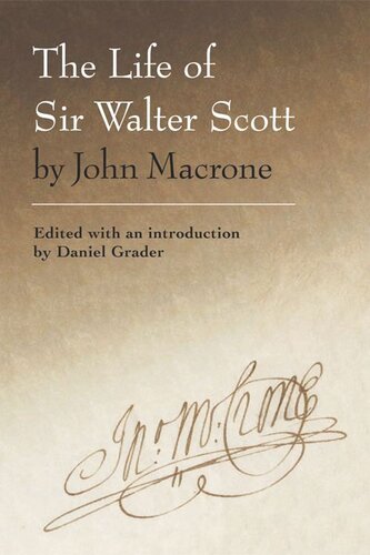 The Life Of Sir Walter Scott By John Macrone Edited With An Introduction By Daniel Grader Daniel Grader