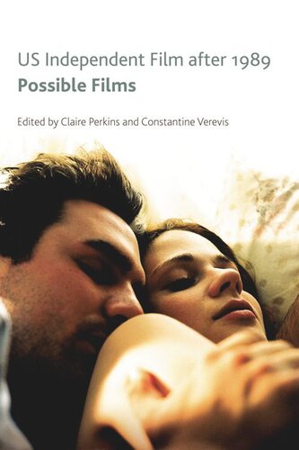 Us Independent Film After 1989 Possible Films Claire Perkins Constantine Verevis