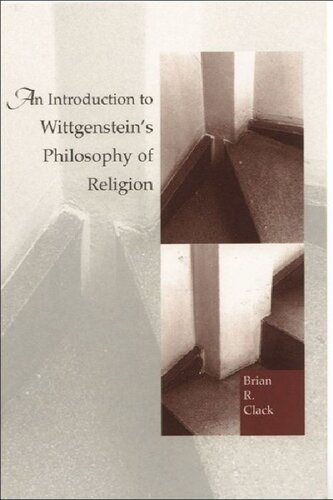An Introduction To Wittgensteins Philosophy Of Religion Brian Clack
