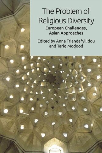 The Problem Of Religious Diversity European Challenges Asian Approaches Anna Triandafyllidou Tariq Modood