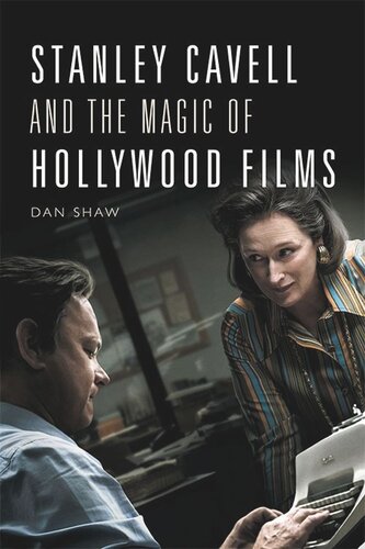 Stanley Cavell And The Magic Of Hollywood Films Daniel Shaw