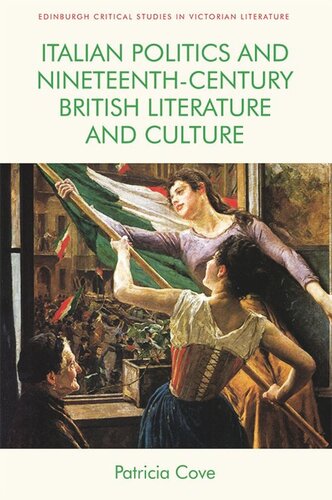 Italian Politics And Nineteenthcentury British Literature And Culture Patricia Cove