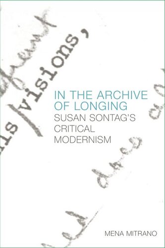 In The Archive Of Longing Susan Sontags Critical Modernism Mena Mitrano