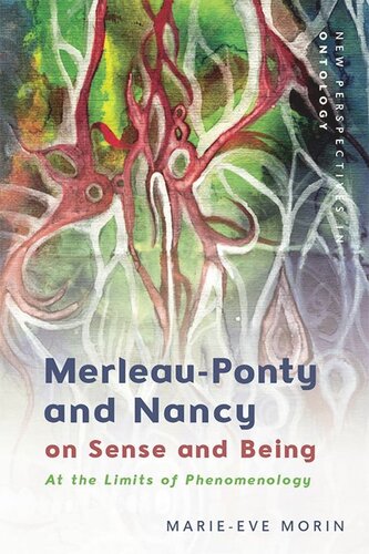 Merleauponty And Nancy On Sense And Being At The Limits Of Phenomenology Marieeve Morin