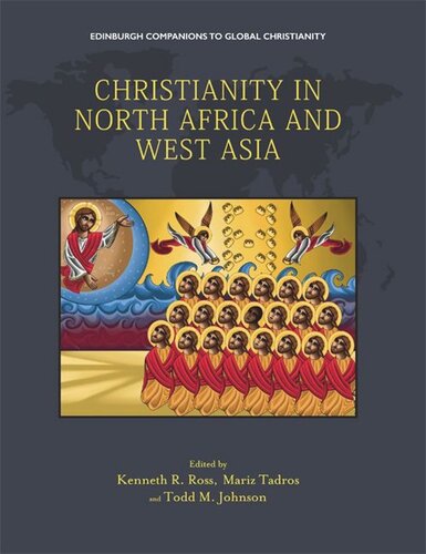 Christianity In North Africa And West Asia Kenneth Ross Mariz Tadros Todd Johnson Editors