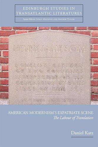 American Modernisms Expatriate Scene The Labour Of Translation Daniel Katz