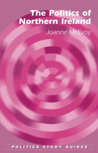 The Politics Of Northern Ireland Joanne Mcevoy