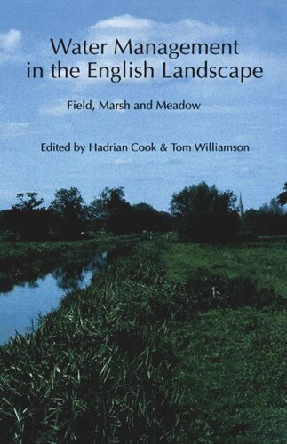 Water Management In The English Landscape Field Marsh And Meadow Hadrian Cook Tom Williamson