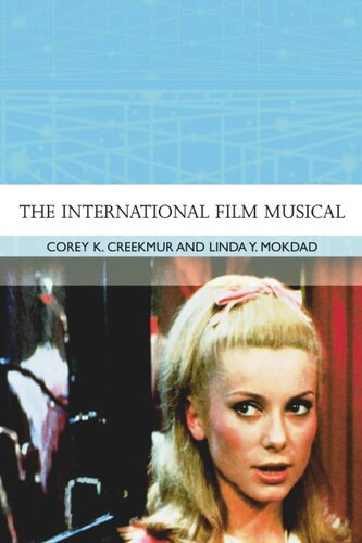 The International Film Musical Corey Creekmur Linda Mokdad