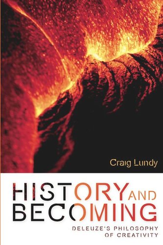 History And Becoming Deleuzes Philosophy Of Creativity Craig Lundy