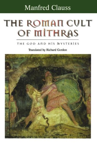 The Roman Cult Of Mithras The God And His Mysteries Manfred Clauss