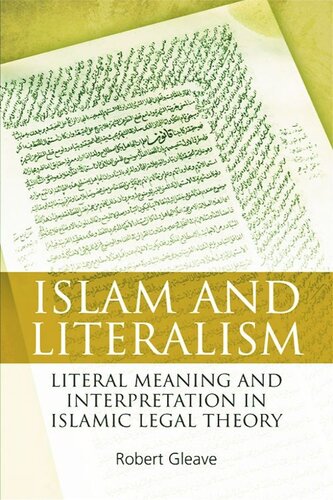 Islam And Literalism Literal Meaning And Interpretation In Islamic Legal Theory Robert Gleave