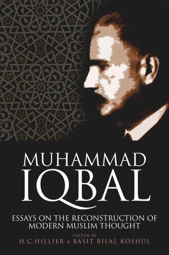 Muhammad Iqbal Essays On The Reconstruction Of Modern Muslim Thought Chad Hillier Basit Koshul