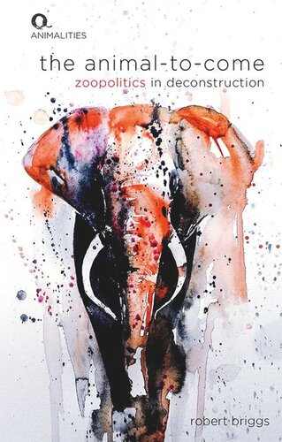 The Animaltocome Zoopolitics In Deconstruction Robert Briggs