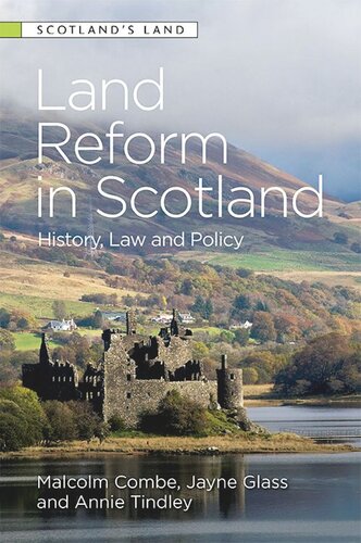 Land Reform In Scotland History Law And Policy Malcolm Combe Jayne Glass Annie Tindley