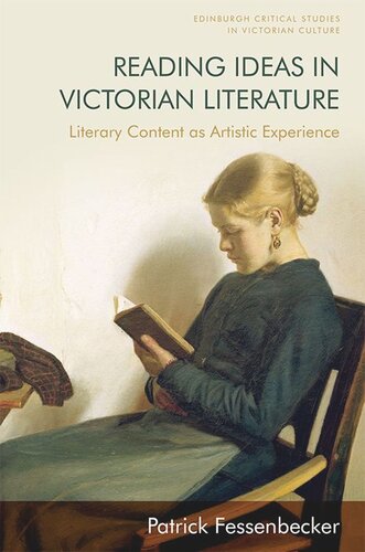 Reading Ideas In Victorian Literature Literary Content As Artistic Experience Patrick Fessenbecker
