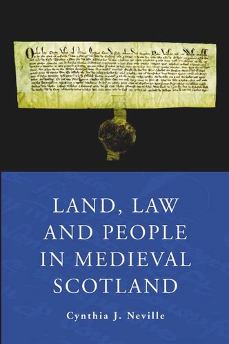 Land Law And People In Medieval Scotland Cynthia J Neville