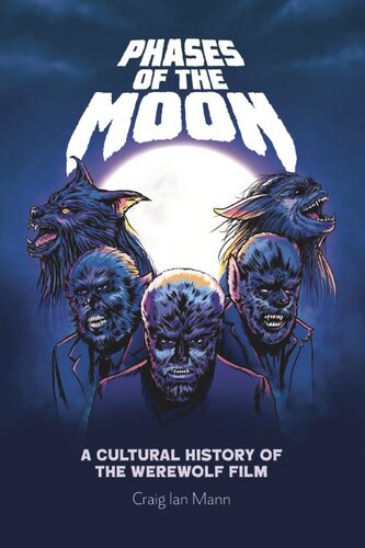 Phases Of The Moon A Cultural History Of The Werewolf Film Craig Ian Mann