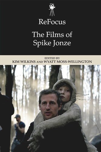 Refocus The Films Of Spike Jonze Kim Wilkins Wyatt Mosswellington
