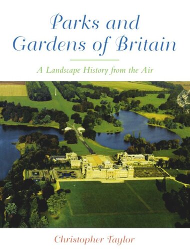 The Parks And Gardens Of Britain A Landscape History From The Air Christopher Taylor
