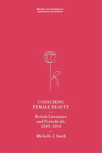 Consuming Female Beauty British Literature And Periodicals 18401914 Michelle Smith