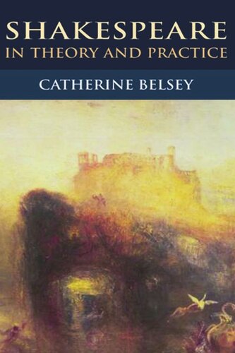 Shakespeare In Theory And Practice Catherine Belsey
