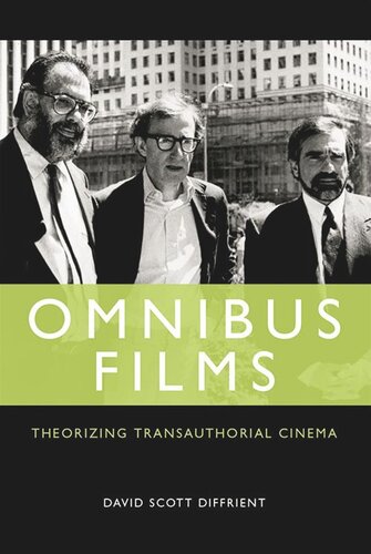 Omnibus Films Theorizing Transauthorial Cinema David Scott Diffrient