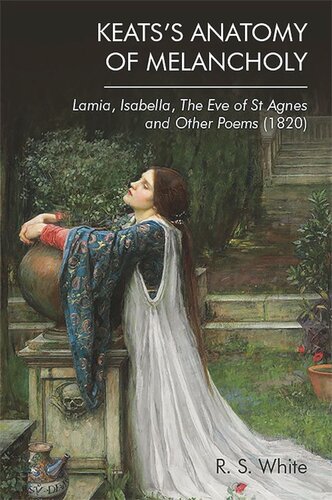 Keatss Anatomy Of Melancholy Lamia Isabella The Eve Of St Agnes And Other Poems 1820 Robert White
