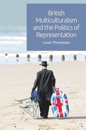 British Multiculturalism And The Politics Of Representation Lasse Thomassen