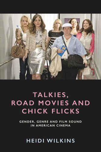 Talkies Road Movies And Chick Flicks Gender Genre And Film Sound In American Cinema Heidi Wilkins