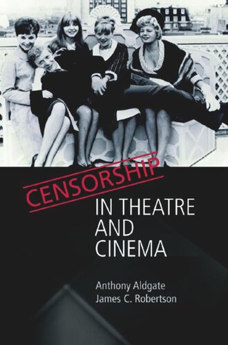 Censorship In Theatre And Cinema Anthony Aldgate James C Robertson