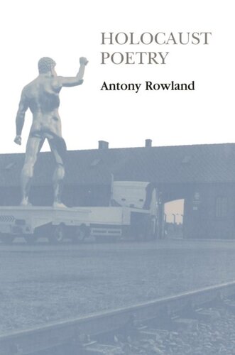 Holocaust Poetry Awkward Poetics In The Work Of Sylvia Plath Geoffrey Hill Tony Harrison And Ted Hughes Antony Rowland