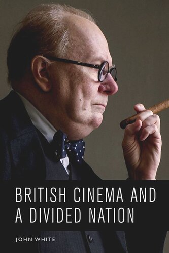 British Cinema And A Divided Nation John White