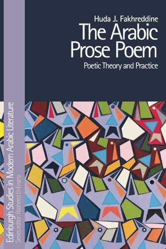 The Arabic Prose Poem Poetic Theory And Practice Huda J Fakhreddine