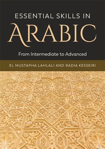 Essential Skills In Arabic From Intermediate To Advanced El Mustapha Lahlali Radia Kesseiri