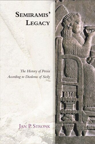 Semiramis Legacy The History Of Persia According To Diodorus Of Sicily Jan Stronk