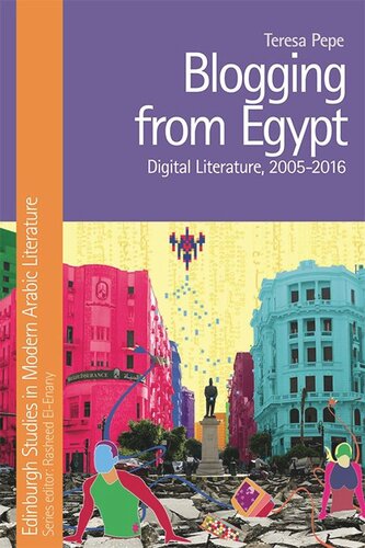 Blogging From Egypt Digital Literature 20052016 Teresa Pepe