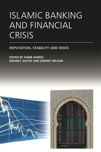 Islamic Banking And Financial Crisis Reputation Stability And Risks Habib Ahmed Mehmet Asutay Rodney Wilson