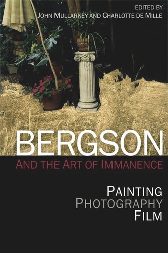 Bergson And The Art Of Immanence Painting Photography Film John Maoilearca Charlotte De Mille