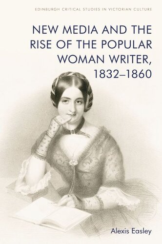 New Media And The Rise Of The Popular Woman Writer 18321860 Alexis Easley