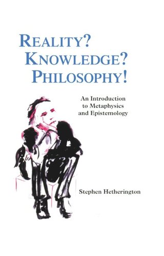Reality Knowledge Philosophy An Introduction To Metaphysics And Epistemology Stephen Hetherington