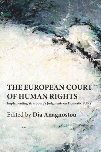 The European Court Of Human Rights Implementing Strasbourgs Judgments On Domestic Policy Dia Anagnostou