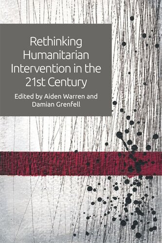 Rethinking Humanitarian Intervention In The 21st Century Aiden Warren Damian Grenfell