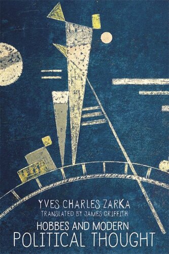 Hobbes And Modern Political Thought Yves Charles Zarka James Griffith