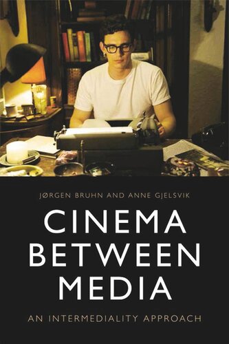 Cinema Between Media An Intermediality Approach Jrgen Bruhn Anne Gjelsvik