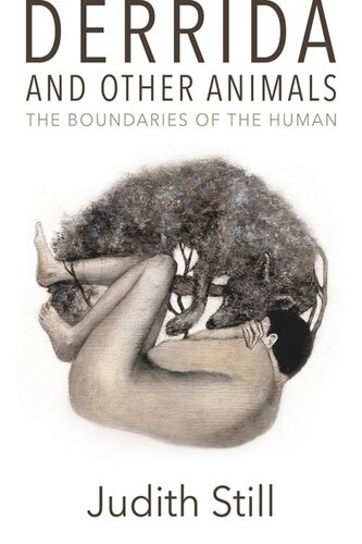 Derrida And Other Animals The Boundaries Of The Human Judith Still