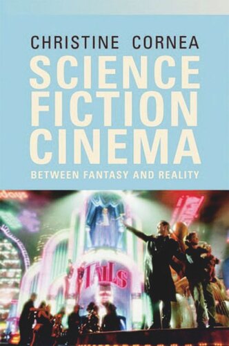 Science Fiction Cinema Between Fantasy And Reality Christine Cornea