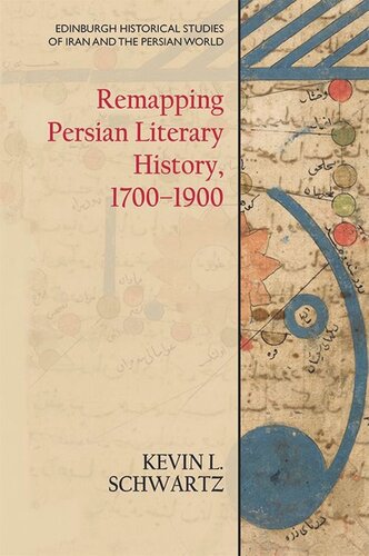 Remapping Persian Literary History 17001900 Kevin L Schwartz
