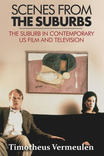 Scenes From The Suburbs The Suburb In Contemporary Us Film And Television Timotheus Vermeulen
